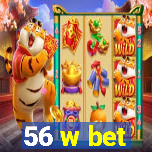 56 w bet